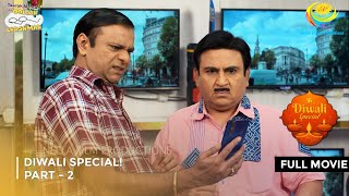 Diwali Special Dhamaka  FULL MOVIE  Part 2  Taarak Mehta Ka Ooltah Chashmah Ep 3930  3932 [upl. by Dnomra]