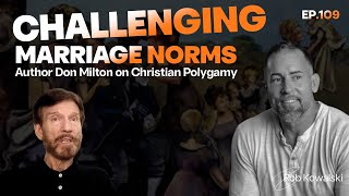 Ep 109 Exploring Christian Polygamy A Conversation with Author Don Milton [upl. by Gnos]