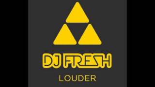 Dj Fresh  Louder Original Mix HQ [upl. by Brita]