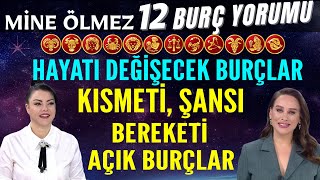 Mine Ölmez 12 Burç Yorumu Hayatı değişecek burçlar Kısmeti Şansı Bereketi açık burçlar [upl. by Strage]