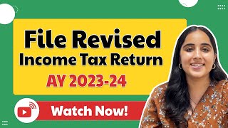 Revised ITR Last Date for AY 202324 How to File Revised Income Tax Return Online [upl. by Ygief]