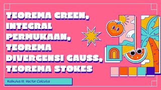 Teorema Green Integral Permukaan Teorema Divergensi Gauss Teorema Stokes  Yukk Bisa Guys [upl. by Alya]