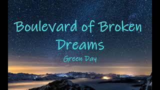 Green Day Boulevard of Broken Dreams lyrics  Sometimes I wish someone out there will find me [upl. by Torray]