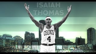 Isaiah Thomas Boston Celtics Highlight Mix  quotMade You Lookquot  Thank You IT4 [upl. by Georgy]