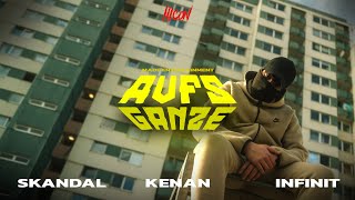 Kenan x Infinit x Skandal  Aufs Ganze Offizielles Musikvideo prod RKAZ [upl. by Assirak]