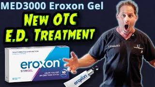 New OTC ED Treatment  MED3000 Eroxon Stim Gel  Doctors Analysis [upl. by Wainwright280]