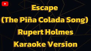 Escape The Piña Colada Song Rupert Holmes Karaoke Version [upl. by Marcus853]