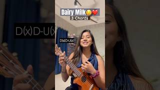 Dairy Milk Song🤤😍 ukuleletutorial dairymilk shorts [upl. by Treharne573]