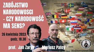 Zabójstwo Narodowości – czy narodowość ma sens prof Jan Żaryn oraz Mariusz Patey [upl. by Dotty]