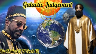 Dr Malachi Z York EL  Galactic Judgement [upl. by Ammadas]