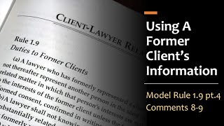 Using A Former Clients Information  Model Rule 19 amp Comments 89 [upl. by Spindell814]