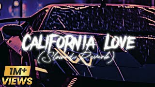 California Love SlowedReverb Use Headphones🎧 For Better Experience [upl. by Aderb]