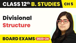 Divisional Structure  Organising  Class 12 Business Studies Chapter 5 [upl. by Hailat]