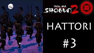 Shogun 2  Hattori Campaign Legendary  Part 3 quotThe Chosen Onequot [upl. by Douglass]