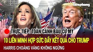 TRỰC TIẾP Toàn cảnh Bầu cử Mỹ 10 liên minh hợp sức đẩy kết quả cho Trump Harris choáng váng [upl. by Anahc]