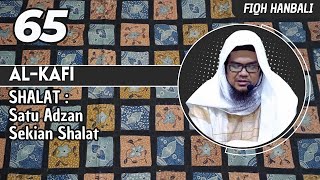 ALKAFI 65  quotSHALAT  Satu Adzan Sekian Shalatquot Ustadz Hasan AlJaizy [upl. by Sollows]