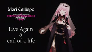 Live Again  end of a life  Mori Calliope NEW UNDERWORLD ORDER [upl. by Vincentia]