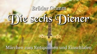 Die sechs Diener – Märchen der Brüder Grimm für Kinder und Erwachsene [upl. by Akehsay]