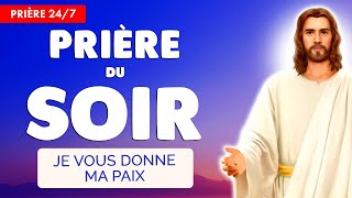 🔴 PRIÈRE du SOIR quotidienne 🙏 RECEVEZ la PAIX de JÉSUS pour Bien Dormir  247 [upl. by Allsun613]