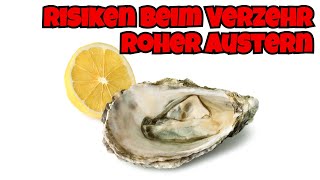 Wer sollte auf den Verzehr von Austern verzichten Risiken beim Verzehr roher Austern [upl. by Kendall]