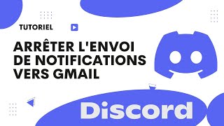 Comment arreter Discord denvoyer des notifications sur la boite Gmail [upl. by Warenne]