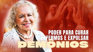 PODER PARA CURAR ENFERMOS E EXPULSAR DEMÔNIOS  PASTORA TÂNIA TEREZA [upl. by Sigvard]