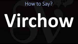 How to Pronounce Virchow CORRECTLY [upl. by Atews]