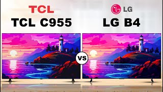 TCL C955 miniLED LCD TV vs LG B4  OLED TV  TCL vs LG [upl. by Eiramyllek439]