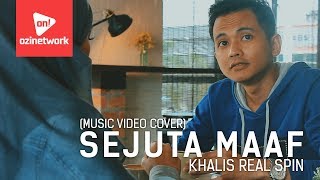 Khalis Real Spin  Sejuta Maaf Music Video Cover [upl. by Braynard]