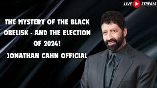 The Mystery Of The Black Obelisk And the Election of 2024 Jonathan Cahn Prophetic [upl. by Schreiber817]