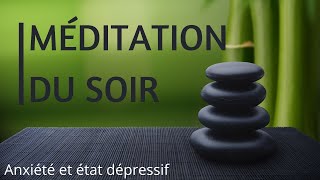 Méditation Du Soir  Anxiété et état Dépressif  Les 4 Saisons [upl. by Name495]