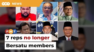 6 rogue MPs 1 state rep no longer members says Bersatu leader [upl. by Westley]