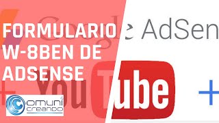 INFORMACIÓN FISCAL YOUTUBE 2021  COMO LLENAR EL FORMULARIO DE ADSENSE  formato W8BEN [upl. by Sidney]