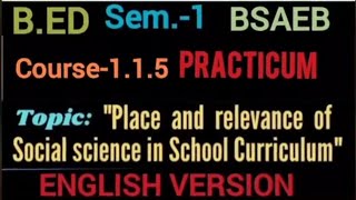 Practicum Place amp relevance of social science in school curriculum English version practicum [upl. by Tnahsin550]