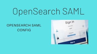 SAML 20 and OpenSearch  Enable SAML Integration with your OpenSearch Cluster [upl. by Korella]