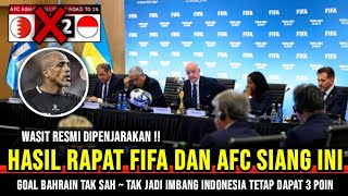 KEPUTUSAN FIFA amp AFC SIANG INI  Goal Bahrain Tak disahkan  Timnas Resmi menang Wasit dipenjarakan [upl. by Merriott]