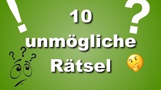 10 UNMÖGLICHE RÄTSEL  SCHWERE RÄTSEL MIT LÖSUNG [upl. by Acinat]