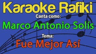 Marco Antonio Solís  Fue Mejor Así Karaoke Demo [upl. by Fernas]