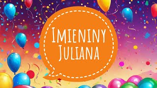 JULIAN  PIOSENKA NA IMIENINY JULIANA I ŻYCZENIA IMIENINOWE [upl. by Lyda6]