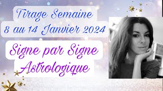 Tirage semaine du 8 au 14 Janvier 2024 🔮☘️ Signe par Signe  Horoscope [upl. by Hctub411]