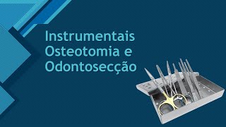 Quais Instrumentais Utilizar na Osteotomia e na Odontosecção  Dra Bianca Rosa [upl. by Anole]