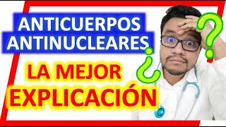 🆘ANTICUERPOS ANTINUCLEARES ¿Qué significa ANA⛔ Lupus Esclerodermia Artritis Reumatoide [upl. by Siugram]