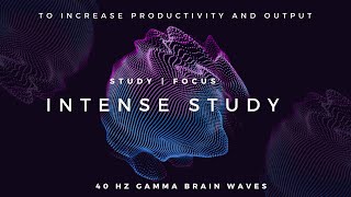 Intense Study  40Hz Gamma Binaural Beats to Increase Productivity and Focus [upl. by Lekim]