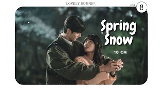 Lovely Runner Ost Parte 8 10CM  Spring Snow  Tradução Legendado [upl. by Lichter]