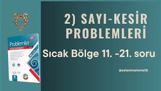 Sayı Kesir Problemleri Sıcak Bölge  11  21 Sorular [upl. by Ocirderf]