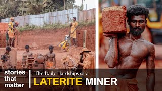 Struggles of Laterite Stone Workers  Stories That Matter [upl. by Larual935]