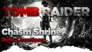 Tomb Raider Chasm Shrine Relic Locations Guide [upl. by Arelc246]