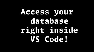 Access your database right inside VS Code [upl. by Furey]