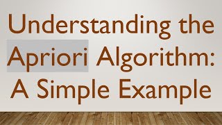 Understanding the Apriori Algorithm A Simple Example [upl. by Karsten]