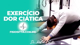 CIATICO EXERCICIO DOR CIATICA CIATALGIA LOMBOCIATALGIA LOMBAR e PERNA Fisioterapia Dr Robson Sitta [upl. by Rothenberg707]